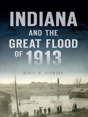 cover image of Indiana and the Great Flood of 1913